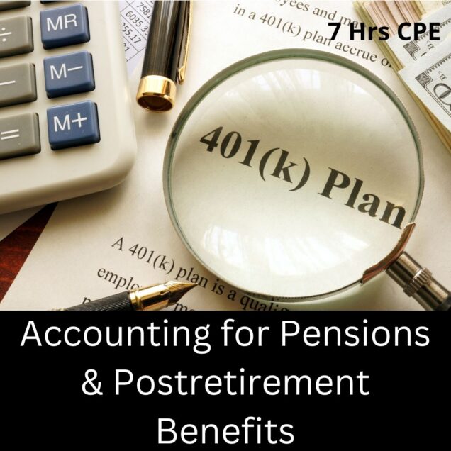 Accounting for Pensions and Postretirement Benefits 7 hr online CPE course