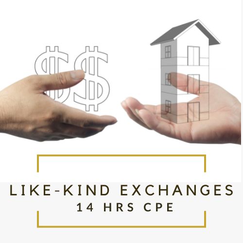 Like Kind Exchanges 14 hr CPE course for CPAs
