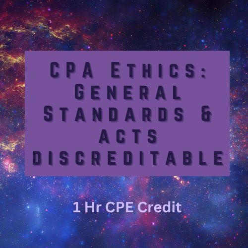 CPA Ethics: General Standards and Acts Discreditable 1 hr CPE course