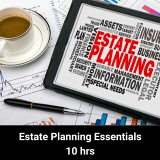 Estate Planning Essentials (10 hrs)