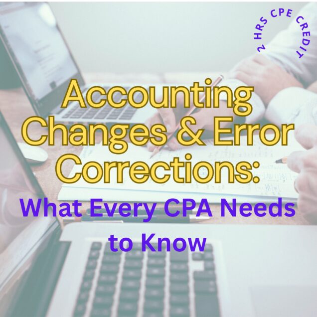 Accounting Changes and Error Corrections 2 hr online CPE course