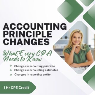 Accounting Principle Changes: What Every CPA Needs to Know (1 hr)