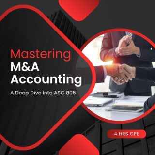 Mastering M&A Accounting: A Deep Dive Into ASC 805 (4 hrs)