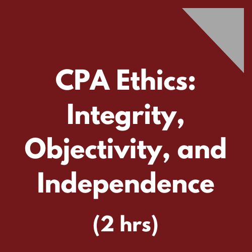 CPA Ethics - Integrity Objectivity Independence 2 hr online CPE course for CPAs